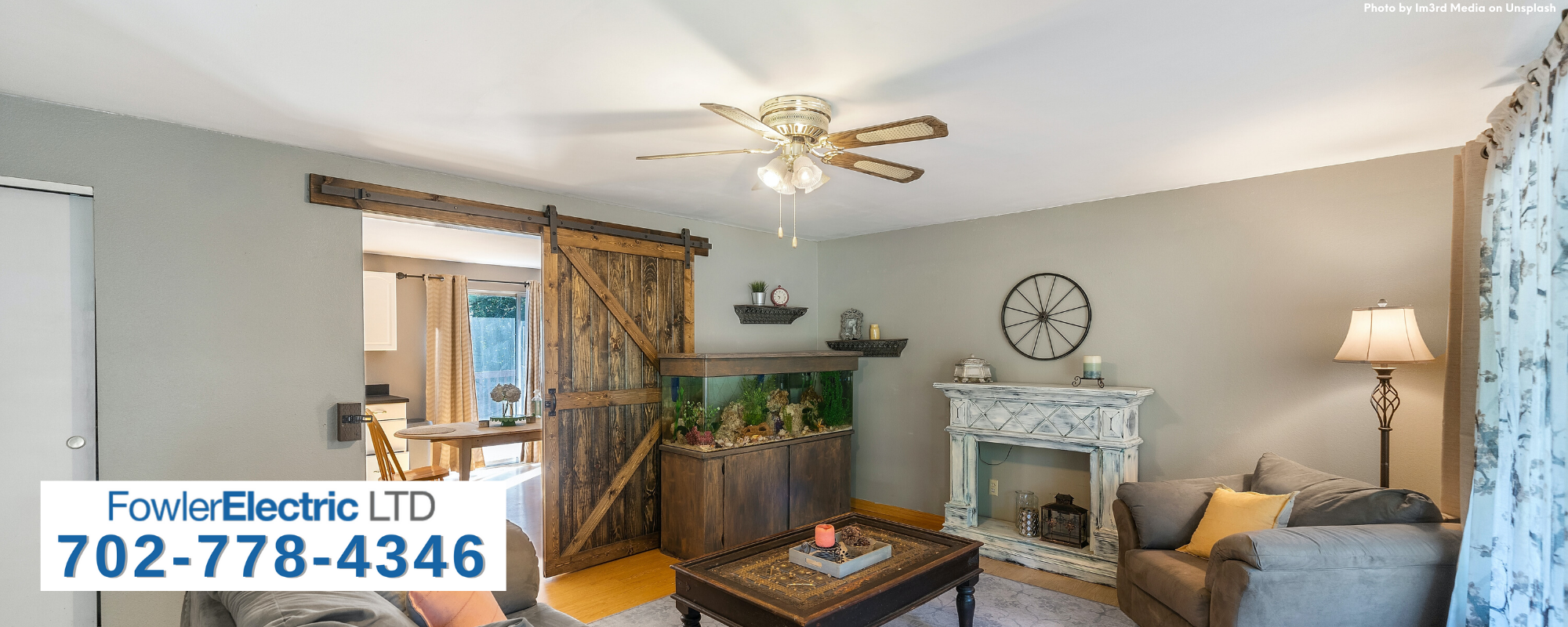 ceiling fan in room with eclectic decorations over lay says fowler electric ltd 702-778-4346