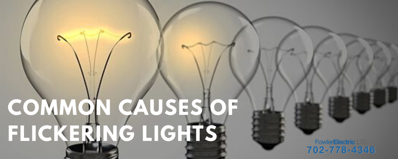 Common Causes Of Flickering Lights - Fowler Electric